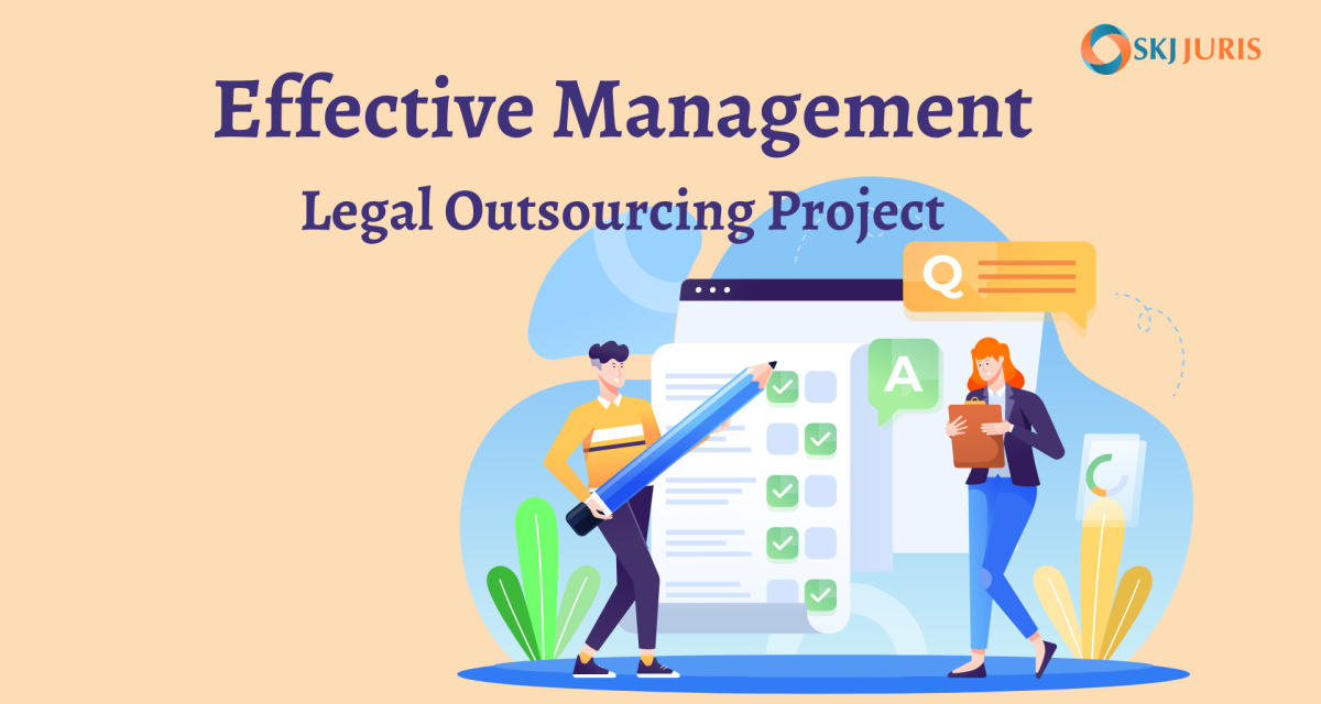 Learn How To Effectively Manage Legal Outsourcing Step-by-Step Guide