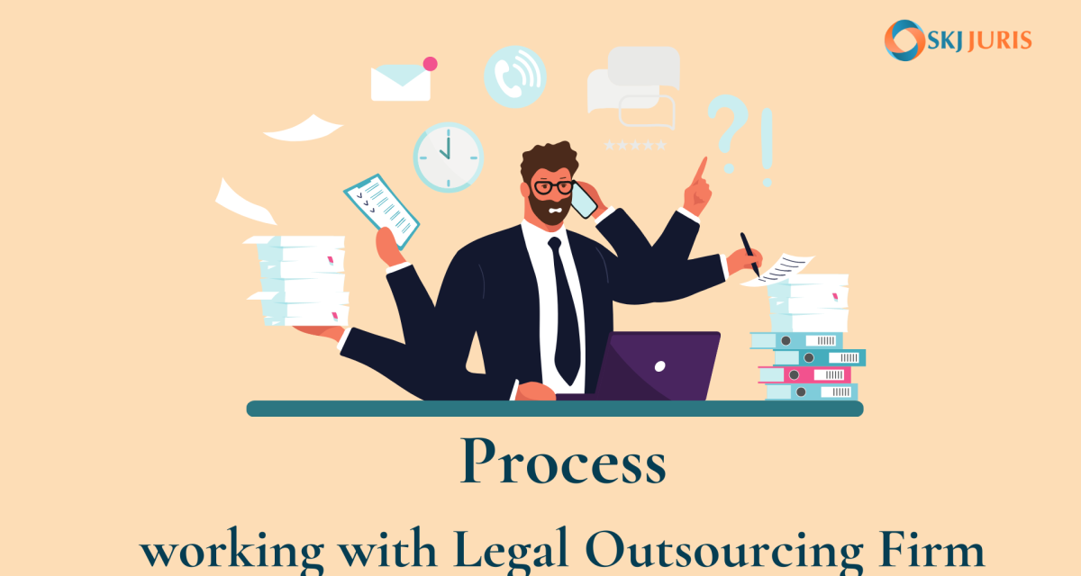 The Process of Working with a Legal Outsourcing Firm