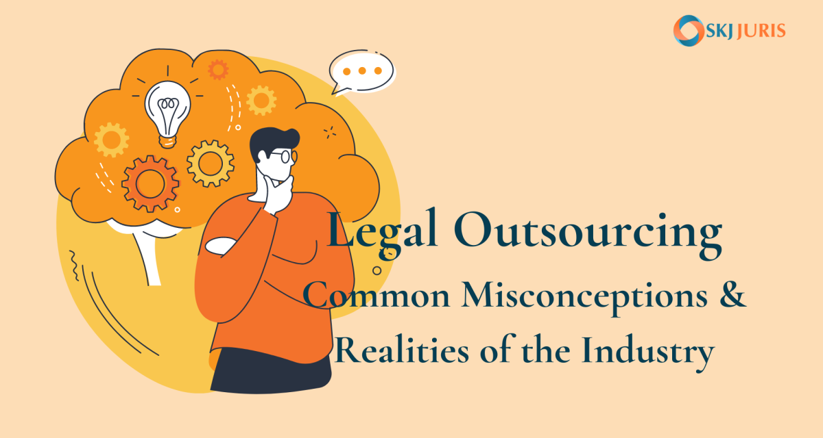 Common misconceptions about legal outsourcing and the realities of the industry